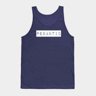 Pedantic Label English Grammar Nerd Tank Top